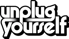 Unplug Yourself